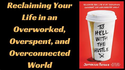 To Hell with the Hustle by Jefferson Bethke .